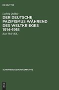 Der Deutsche Pazifismus Wahrend des Weltkrieges 1914-1918: Aus dem Nachlass Ludwig Quiddes (in German)