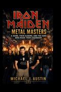 IRON MAIDEN Metal Masters. A Band, Their Albums, and the Fans Who Made Them Legendary (en Inglés)