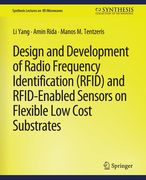 Design and Development of RFID and Rfid-Enabled Sensors on Flexible Low Cost Substrates (en Inglés)