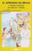 el aprendiz de brujo y otros cuentos de grecia y roma