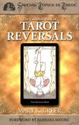 The Complete Book of Tarot Reversals: 1 (Special Topics in Tarot) (en Inglés)
