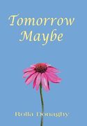 Tomorrow Maybe (en Inglés)