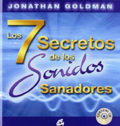 Los 7 Secretos de los Sonidos Sanadores (Incluye cd) (in Spanish)