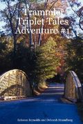 trammler triplet tales adventure #1