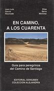 En Camino a los Cuarenta Guia Para Peregrinos de Camino de Santia go