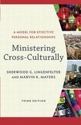 Ministering Cross-Culturally: A Model for Effective Personal Relationships (en Inglés)
