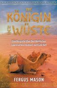 Die Königin Der Wüste: Eine Biografie Über Den Weibli-chen Lawrence Von Arabien, Gertrude Bell (en Alemán)