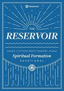 The Reservoir: A 15-Month Weekday Devotional for Individuals and Groups (en Inglés)