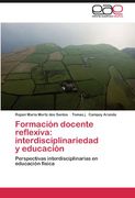 formaci n docente reflexiva: interdisciplinariedad y educaci n (en Inglés)