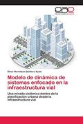 Modelo de Dinámica de Sistemas Enfocado en la Infraestructura Vial