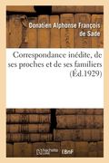 Correspondance Inédite, de Ses Proches Et de Ses Familiers: Publiée Avec Une Introduction, Des Annales Et Des Notes (en Francés)