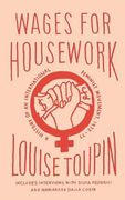 Wages for Housework: A History of an International Feminist Movement, 1972-77 