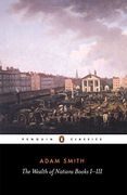 The Wealth of Nations: Books I-Iii (en Inglés)