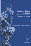Lectores, libros y tertulias. Estudio de dos clubes de lectura en Bogotá