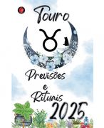Touro Previsões e Rituais 2025 (en Portugués)