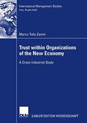 Trust Within Organizations of the new Economy: A Cross-Industrial Study (International Management Studies) (en Inglés)