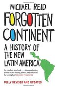 Forgotten Continent: A History of the New Latin America (en Inglés)