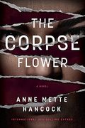 The Corpse Flower (a Kaldan and Scháfer Mystery) 