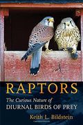 Raptors: The Curious Nature of Diurnal Birds of Prey (en Inglés)