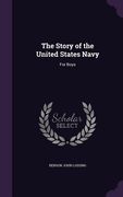 The Story of the United States Navy: For Boys (en Inglés)