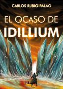 EL OCASO DE IDILLIUM (in Spanish)