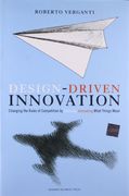 Design Driven Innovation: Changing the Rules of Competition by Radically Innovating What Things Mean (en Inglés)