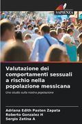 Valutazione dei comportamenti sessuali a rischio nella popolazione messicana (in Italian)