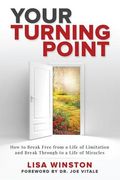 Your Turning Point: How to Break Free from a Life of Limitation and Break Through to a Life of Miracles (en Inglés)