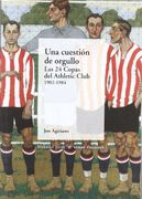 Una Cuestion de Orgullo. Las 24 Copas del Athletic Club (1902-192 4)