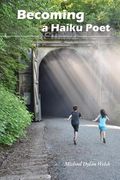 Becoming a Haiku Poet (en Inglés)
