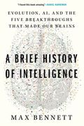 A Brief History of Intelligence: Evolution, Ai, and the Five Breakthroughs That Made Our Brains (en Inglés)