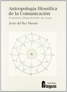 ANTROPOLOGIA FILOSOFICA DE LA COMUNICACION