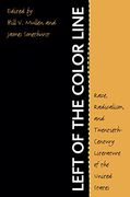Left of the Color Line: Race, Radicalism, and Twentieth-Century Literature of the United States (The John Hope Franklin Series in African American History and Culture) (en Inglés)