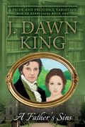 A Father's Sins: A Pride & Prejudice Variation