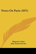 notes on paris (1875) (en Inglés)