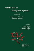 Metal Ions in Biological Systems: Volume 37: Manganese and its Role in Biological Processes (en Inglés)