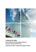 A Seat at the Table: New Zealand and the United Nations Security Council, 2015-2016 (en Inglés)