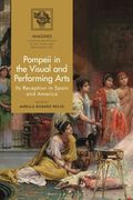 Pompeii in the Visual and Performing Arts: Its Reception in Spain and Latin America (en Inglés)