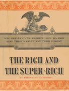 The Rich and the Super-Rich: A Study in the Power of Money Today (en Inglés)