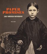 Paper Promises: Early American Photography (en Inglés)
