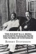 The Pocket R.L.S. Being Favourite Passages from the Works of Stevenson (en Inglés)