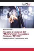 Proceso de diseño del "Multifunction Navigation Repeater MNR02"