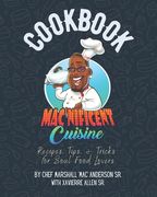 Mac'nificent Cuisine Cookbook: Recipes, Tips, & Tricks for Soul Food Lovers (en Inglés)