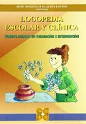 Logopedia escolar y clínica: Últimos avances en evaluación e intervención (Lenguaje y comunicación)