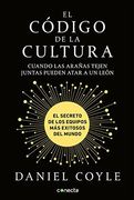 El Código de la Cultura: El Secreto de los Equipos más Exitosos del Mundo
