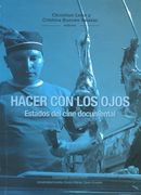 Hacer con los ojos. Estados del cine documental