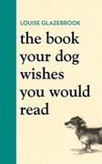 The Book Your dog Wishes you Would Read 