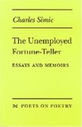 the unemployed fortune-teller: essays and memoirs (en Inglés)