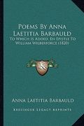 poems by anna laetitia barbauld: to which is added, en epistle to william wilberforce (1820) (en Inglés)