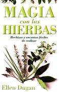 Magia con las Hierbas: Hechizos y Encantos Fáciles de Realizar